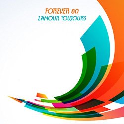 Forever 80 - L'amour toujours (Radio Edit)