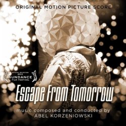 Escape From Tomorrow (Original Motion Picture Score)