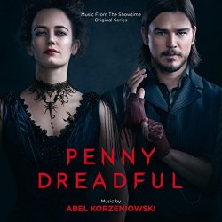 Abel Korzeniowski - Penny Dreadful (Music from the Original Series)