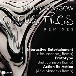 Kenny Glasgow - Circus Tales Remixes