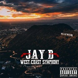 Jay B - West Coast Symphony [Explicit]