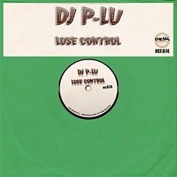 DJ P-Lu - Lose Control