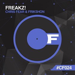 Chris Fear And Frikshon - Freakz!