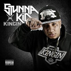 Stunna Kid - Kingin [Explicit]