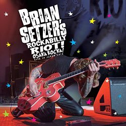 Brian Setzer - Rockabilly Riot: Osaka Rocka! - Live in Japan 2016