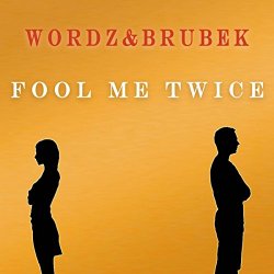 Wordz And Brubek - Fool me twice