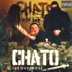 Chato - The Overdose [Explicit]