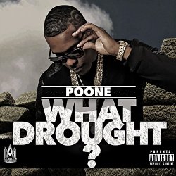 Poone - What Drought? [Explicit]