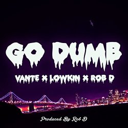 Go Dumb [Explicit]