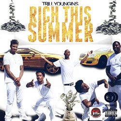 Trill Youngins - Rich This Summer [Explicit]