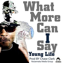 Young Life - What More Can I Say [Explicit]