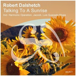 Robert Dalshetch - Talking To A Sunrise