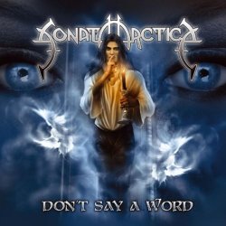 Sonata Arctica - Don't Say A Word