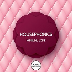 Housephonics - Minimal Love