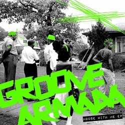 Groove Armada - House With Me (Original Mix)