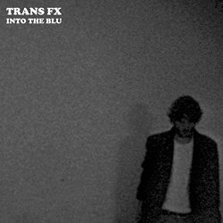 TRANS FX - Into the Blu