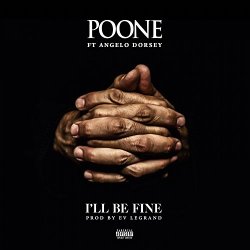 Poone - I'll Be Fine (feat. Angelo Dorsey) [Explicit]
