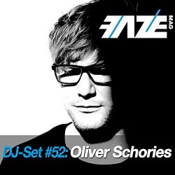 Oliver Schories - Faze DJ Set #52: Oliver Schories