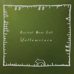 Ancient Bear Cult - Lullamoinen