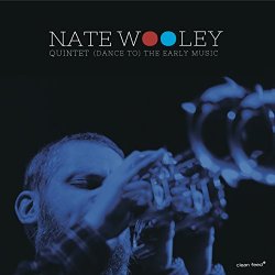 Nate Wooley Quintet - (Dance To) The Early Music