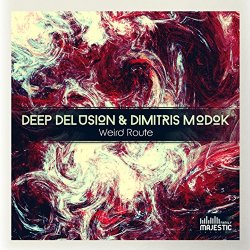 Deep Delusion and Dimitris Modok - Weird Route