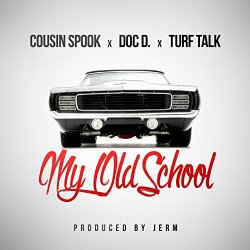 Cousin Spook - My Old School (feat. Doc D & Turf Talk) [Explicit]