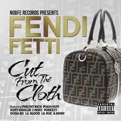 Fetti Mac - Fendi Fetti, Cut from the Cloth [Explicit]