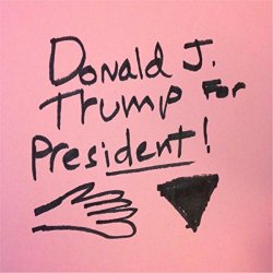 Donald Trump For President - Grab Them by the Pussy [Explicit]