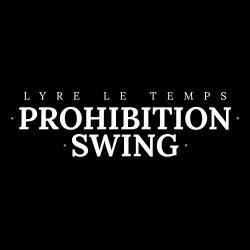 Lyre le temps - Prohibition Swing