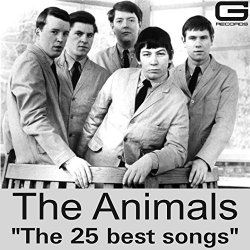 Animals, The - The 25 Best Songs