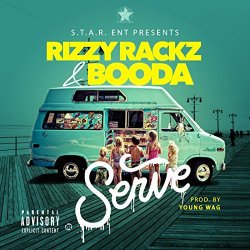 Rizzy Rackz And Booda - Serve [Explicit]