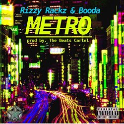 Rizzy Rackz And Booda - Metro [Explicit]