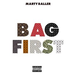 Marty Baller - Bag First [Explicit]