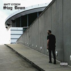 Matt Citron - Stay Down [Explicit]