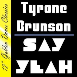 Tyrone Brunson - Say Yeah