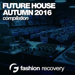 Various Artists - Future House Autumn 2016