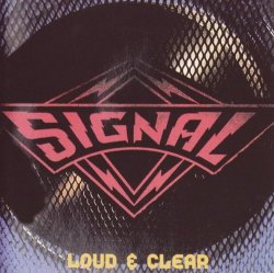 Signal - Loud And Clear