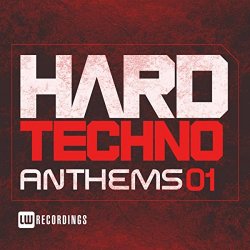 Various Artists - Hard Techno Anthems, Vol. 01 [Explicit]