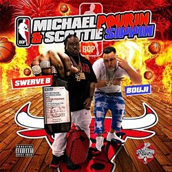 Bouji And Swerve B - Michael Pourin & Scottie Sippin [Explicit]