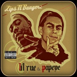 Lil Rue And Popeye - Zips N Bangerz [Explicit]