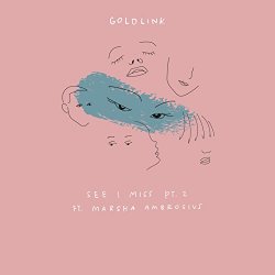 GoldLink - See I Miss Pt. 2