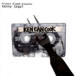 Project Blowed Presents Kenny Segal - Ken Can Cook [Explicit]