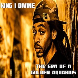 King I Divine - The Era Of A Golden Aquarius