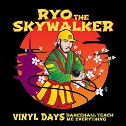 Ryo The Skywalker - Vinyl Days (Dancehall Teach Me Everything)