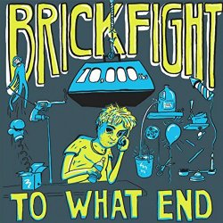Brickfight - To What End [Explicit]