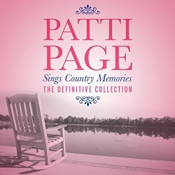 Patti Page - Sings Country Memories: The Definitive Collection