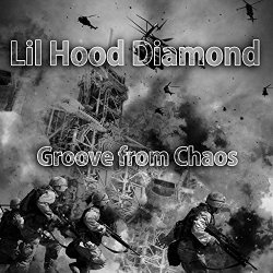 Lil Hood Diamond - Groove from Chaos