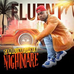 Fluent - Carolinafornia Nightmare [Explicit]
