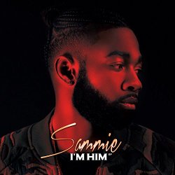 Sammie - I'm Him [Explicit]