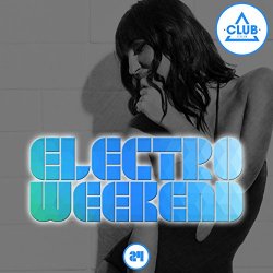 Various Artists - Electro Weekend, Vol. 24